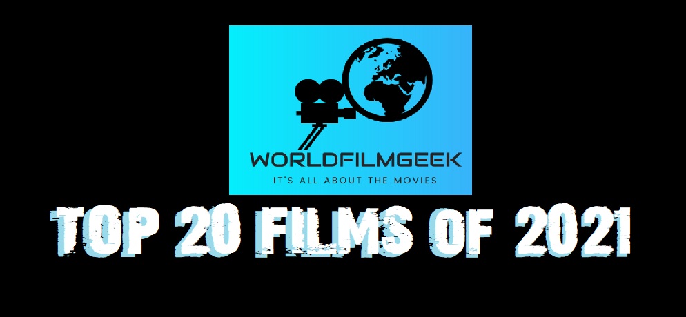 WorldFilmGeek’s Top 20 Films of&nbsp;2021