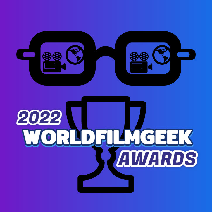 The 2022 WorldFilmGeek Awards and Hall of Fame